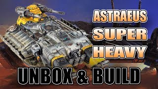 Astraeus Super Heavy 40k Space Marine Tank Unbox amp Build [upl. by Akinirt]