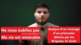 Message de l’un des prisonniers des Brigades AlQods  « Ne nous oubliez pas » [upl. by Ahtibat292]