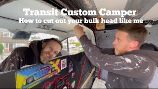 how to cut out your bulkhead transit custom camper [upl. by Rusell]