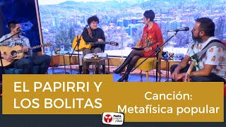 El Papirri y Los Bolitas – Metafísica Popular [upl. by Genevra274]