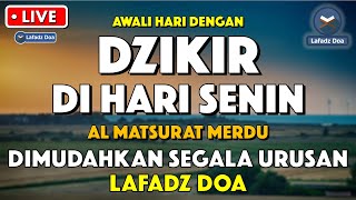 Dzikir Pagi Pembuka Rezeki HARI SENIN  Doa Pembuka Rezeki Dari Segala Penjuru  Zikir Pagi [upl. by Corell]