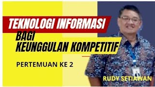 Teknologi Informasi bagi Keunggulan Kompetitif Pertemuan 2 [upl. by Melentha612]