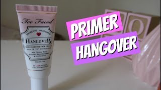 TESTANDO PRIMER HANGOVER DA TOO FACED VALE A PENA [upl. by Caroline855]