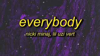 Nicki Minaj  Everybody feat Lil Uzi Vert Lyrics [upl. by Ferdie]