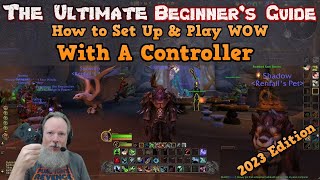 The Ultimate Beginners Guide on How To Set Up a Controller to Play World of Warcraft in 2023 [upl. by Anneres]