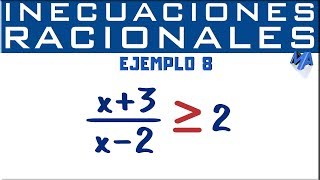 Inecuaciones racionales solución  Ejemplo 8 [upl. by Yojal]