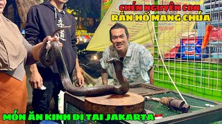 Lần đầu thử món Rắn Hổ Mang Chúa  Ghê rợn ẩm thực đường phố Jarkarta 🇮🇩 [upl. by Enilorak]