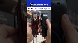 Test Wahl Magic và Wahl Vapor F32 [upl. by Mark852]