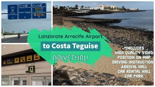 Lanzarote Airport to COSTA TEGUISE drivethru  with position on map [upl. by Duky]