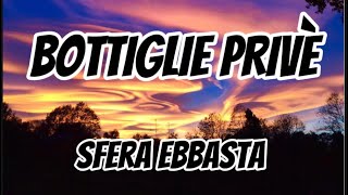 Sfera Ebbasta Bottiglie Privè TestoLyrics [upl. by Enrahs]