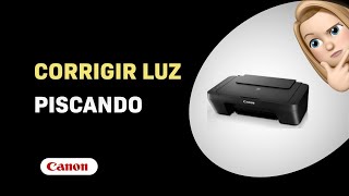 Como Corrigir a Luz B Piscando na Canon Pixma MG2550s [upl. by Frankie]