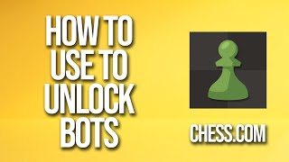 How To Use To Unlock Bots Chesscom Tutorial [upl. by Enenaj]