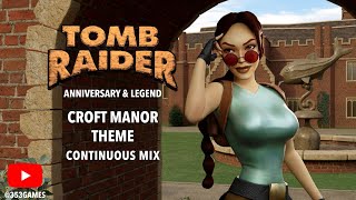 Tomb Raider Anniversary amp Legend Croft Manor Theme Continuous Mix [upl. by Gusba]