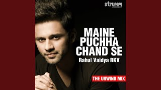 Maine Puchha Chand Se The Unwind Mix [upl. by Nit]