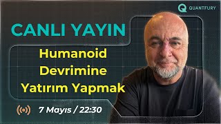 Humanoid Devrimine Yatırım Yapmak [upl. by Vandyke913]