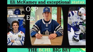 Eli McKamey and exceptional status The BCHL big bet OSP Ep 1 [upl. by Ilse]