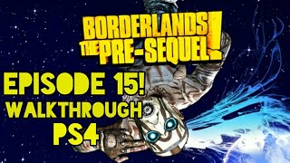 Borderlands The Pre Sequel ENDING  Gameplay Walkthrough  Episode 15  PS4 HD  No Commentary [upl. by Eidoc]