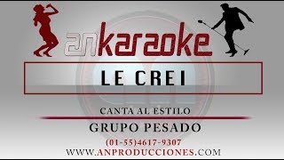 Le Crei  Pesado  karaoke [upl. by Akanke]