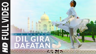 Dil Gira Dafatan Full Video  Delhi 6  Abhishek Bachchan amp Sonam Kapoor  AR Rahman [upl. by Alburga315]