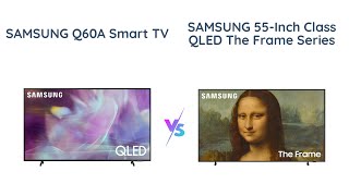 Samsung Q60A vs Samsung The Frame Which One is the Best [upl. by Jueta]