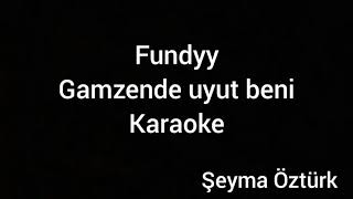 Fundyy  Gamzende uyut beni Karaoke [upl. by Wardlaw215]