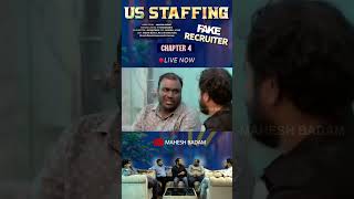 US Staffing  Fake Recruiter  Chapter 4  Part 5  Mahesh Badam  Bench Sales [upl. by Enirhtak685]