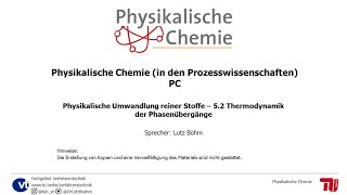 Physikalische Chemie Vorlesung Kapitel 52 Physikalische Umwandlung  Thermodynamik der Phasen [upl. by Latyrc943]