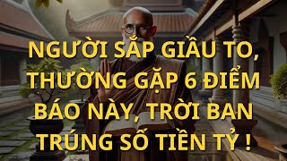 Người Sắp Giầu To Thường Gặp 6 Điềm Báo Trước Này Trời Ban Trúng Số Tiền Tỷ   Tinh Hoa Tri Thức [upl. by Greenland339]