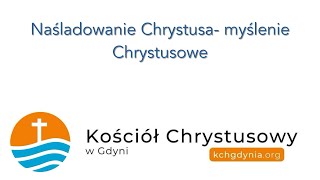 20241020 Naśladowanie Chrystusa myślenie Chrystusowe [upl. by Sabanrab681]