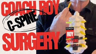 Coach Roys CSpine Surgery Breakdown [upl. by Biegel]