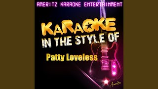 You Dont Even Know Who I AM In the Style of Patty Loveless Karaoke Version [upl. by Anali660]