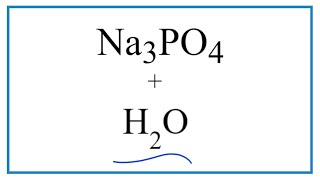 Equation for Na3PO4  H2O Sodium phosphate  Water [upl. by Soble]