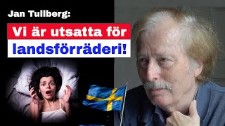 Jan Tullberg VI är utsatta för landsförräderi [upl. by Lemon]