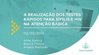 A realização dos Testes Rápidos para Sífilis e HIV na Atenção Básica [upl. by Limann740]