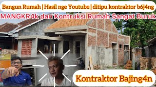 Hasil Ngeyoutube  Kontraktor Bajing4n Konstruksi nya sangat buruktipu2  Jangan dipakai ini Orang [upl. by Huff663]