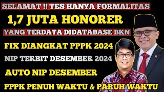 SELAMAT TES FORMALITAS  17 JUTA HONORER DIDATABASE BKN DIANGKAT PPPK amp NIP TERBIT DESEMBER 2024 [upl. by Adelia194]