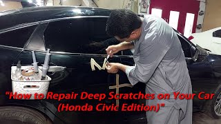 How to Repair Deep Scratches on Your Car Honda Civic Edition [upl. by Trinette]