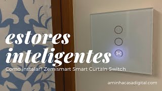 Como tornar Estores Elétricos Inteligentes  Instalação Interruptores Zemismart [upl. by Assilav]