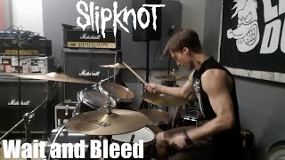 Slipknot  quotWait and Bleedquot drum cover [upl. by Oicram831]