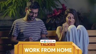 Dice Talkies  Work From Home  Ft Dhruv Sehgal and Kriti Vij [upl. by Damha]