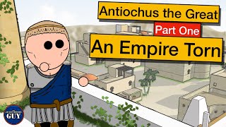 Antiochus the Great  Part One An Empire Torn [upl. by Oaht914]