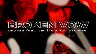 Drover  quotBroken Vowquot feat Vik from Our Promise Official Music Video  BVTV Music [upl. by Danelle465]