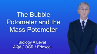 A Level Biology Revision quotThe Bubble Potometer and the Mass Potometerquot [upl. by Haramat]