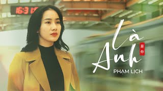 LÀ ANH  Cover Nhạc Ngoại Lời Việt by PHẠM LỊCH  It’s You Mộng Nhiên [upl. by Odlanor]