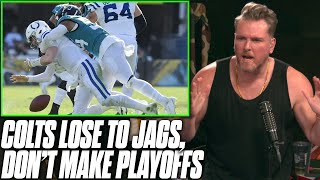 Pat McAfee Reacts To Colts EMBARRASSING Loss To Jaguars Missing Playoffs [upl. by Arracot]