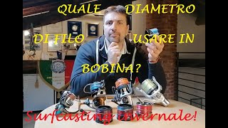 Quale Filo usare in Bobina Surfcasting Invernale [upl. by Niboc]