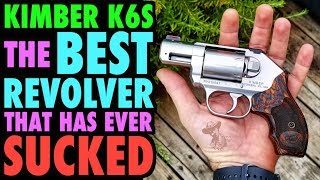 Kimber K6S The BEST REVOLVER That Has Ever SUCKED [upl. by Deana]