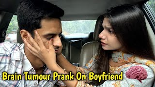 Brain Tumour Prank On BF🧠😭  He Got Emotional  He Cried 😭😭 [upl. by Releyks]