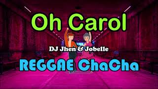 Oh Carol  DJ Jhen amp Jobelle Cover ft DJ John Paul REGGAE ChaCha [upl. by Sharon106]