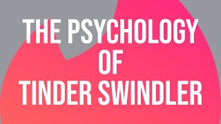 The Psychology of Tinder Swindler [upl. by Haig]